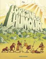 L' origine de l'humour - tome 01