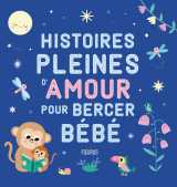 Histoires pleines d’amour pour bercer bébé