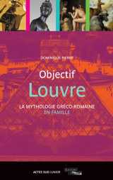 Objectif louvre - la mythologie gréco-romaine en famille