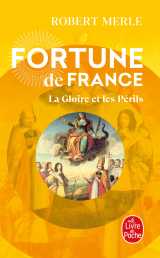 La gloire et les périls (fortune de france, tome 11)
