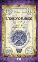 Les secrets de l'immortel nicolas flamel - tome 3 l'ensorceleuse