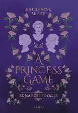 Romances royales - tome 1 : a princess game