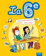 La 6e. tout pour réussir son année