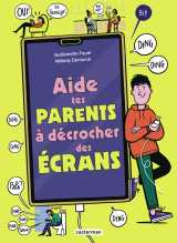 Aide tes parents à décrocher des écrans