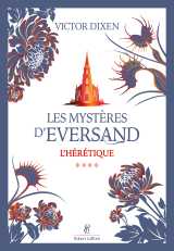 Les mystères d'eversand - tome 04 l'hérétique