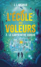 L'école des voleurs - le labyrinthe oublié - tome 2