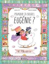 Pourquoi tu boudes, eugénie ?