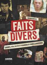 Faits divers - 20 destins où la musique croise la violence, le crime ou la mort