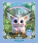 Les choupimagiques - attention : animaux trop mignons ! (preciosa)