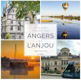 Autre regard sur angers et l'anjou (beau livre 30x30) coll. panorama