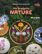 Ma broderie nature - 30 projets pour tous les niveaux de patience