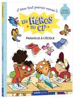 Les héros du cp - super débutant - pagaille à l'école !
