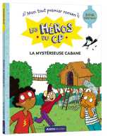 Les heros du cp - la mysterieuse cabane - super debutant