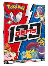 Pokémon - 100 défis pour devenir un super dresseur !