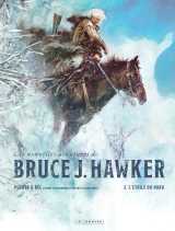 Les nouvelles aventures de bruce j. hawker - tome 2 - l'étoile du nord