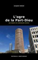 L’ogre de la part-dieu (une enquête du commissaire séverac)