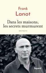 Dans les maisons, les secrets murmurent