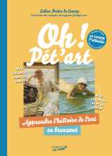Oh ! pét’art : le cahier d’activités