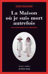 La maison où je suis mort autrefois