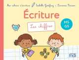 Mes cahiers d'ecriture - ms gs - les chiffres