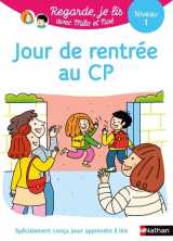Regarde je lis ! une histoire à lire tout seul - jour de rentrée au cp niv1