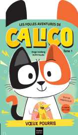 Les folles aventures de calico -  voeux pourris