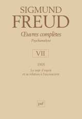œuvres complètes - psychanalyse - vol. vii : 1905