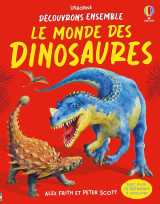 Le monde des dinosaures - découvrons ensemble - dès 6 ans