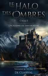 Le halo des ombres - cycle 1 : l'academie de santhoryne