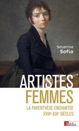 Artistes femmes - la parenthèse enchantée xviiie - xixe siècle