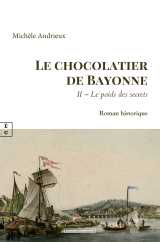 Le chocolatier de bayonne : ii ae  le poids des secrets