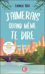 J'aimerais quand même te dire