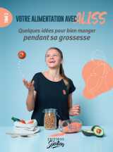 Votre alimentation avec aliss "bien manger pendant sa grossesse"