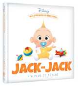 Disney - mes premières histoires - jack-jack n'a plus de tétine