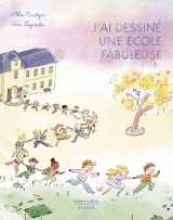 J'ai dessiné une école fabuleuse