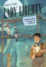 Lady liberty, complot contre la statue de la liberté