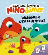 Les petites histoires de nino dino - waaaargh, c'est la rentrée !